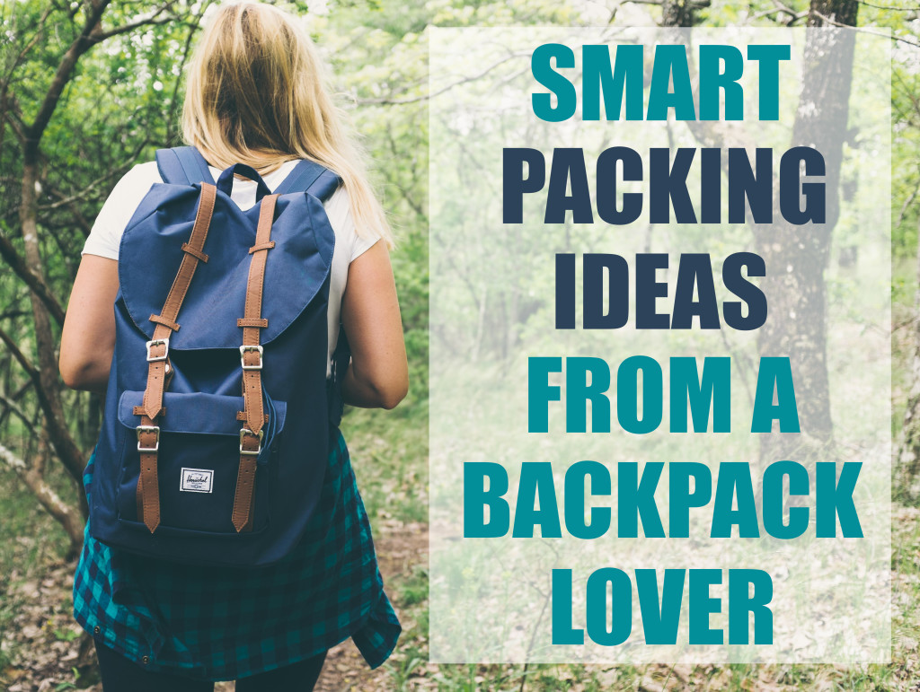 Smart packing ideas from a backpack lover