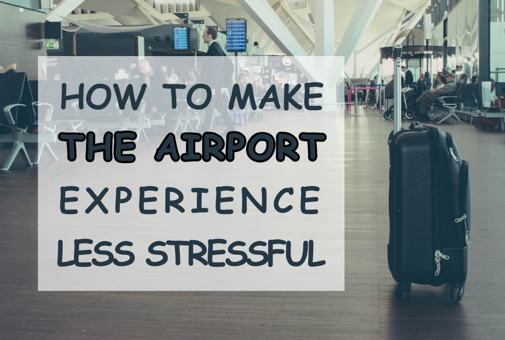 make-airport-experience-less-stressful