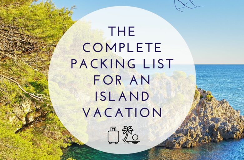 The Complete Packing List For An Island Vacation