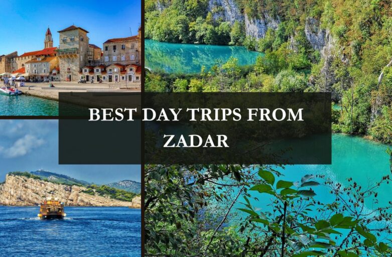 10 Destinations That You Can Visit as Day Trips From Zadar